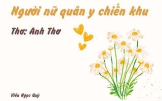Cảm nhận bài thơ: Người nữ quân y chiến khu – Anh Thơ