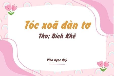 Cảm nhận bài thơ: Tóc xoã đàn tơ – Bích Khê