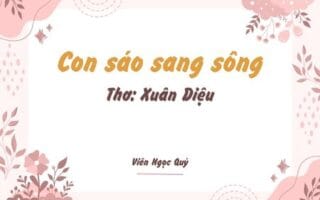 Cảm nhận bài thơ: Con sáo sang sông – Xuân Diệu