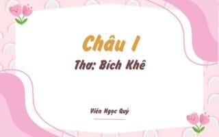 Cảm nhận bài thơ: Châu I – Bích Khuê