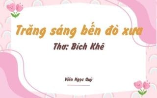 Cảm nhận bài thơ: Trăng sáng bến đò xưa – Bích Khê
