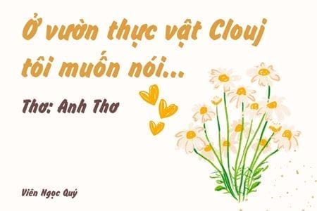 Cảm nhận bài thơ: Ở vườn thực vật Clouj tôi muốn nói… – Anh Thơ
