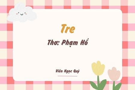 Cảm nhận bài thơ: Tre – Phạm Hổ