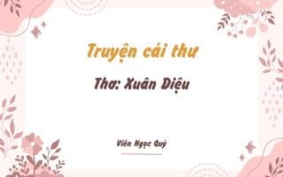 Cảm nhận bài thơ: Truyện cái thư – Xuân Diệu