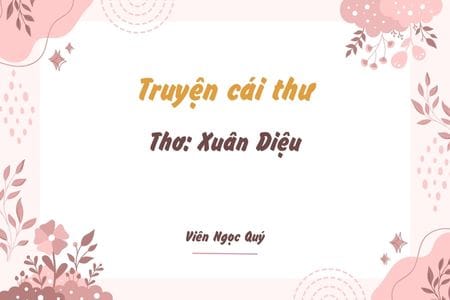 Cảm nhận bài thơ: Truyện cái thư – Xuân Diệu