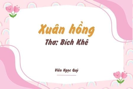 Cảm nhận bài thơ: Xuân hồng – Bích Khê