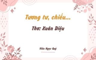 Cảm nhận bài thơ: Tương tư, chiều... – Xuân Diệu