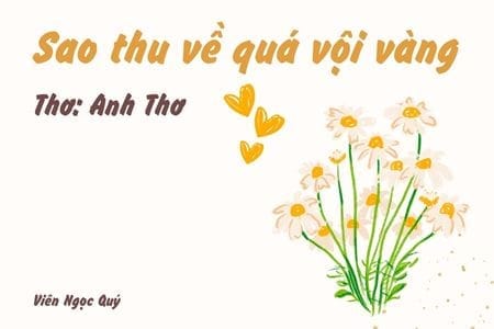 Cảm nhận bài thơ: Sao thu về quá vội vàng – Anh Thơ