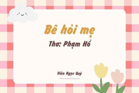 Cảm nhận bài thơ: Bê hỏi mẹ – Phạm Hổ