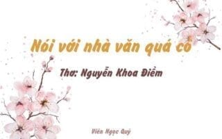 Cảm nhận bài thơ: Nói với nhà văn quá cố – Nguyễn Khoa Điềm