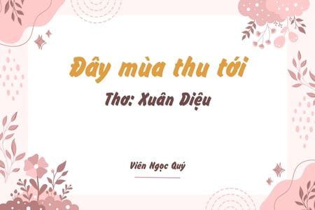Cảm nhận bài thơ: Đây mùa thu tới – Xuân Diệu