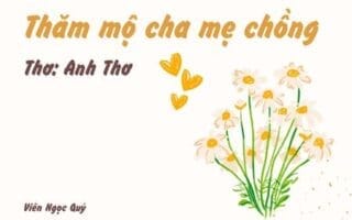 Cảm nhận bài thơ: Thăm mộ cha mẹ chồng – Anh Thơ
