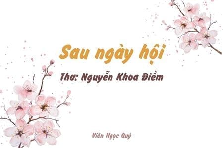 Cảm nhận bài thơ: Sau ngày hội – Nguyễn Khoa Điềm