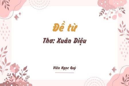 Cảm nhận bài thơ: Đề từ – Xuân Diệu