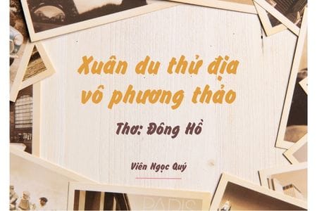 Cảm nhận bài thơ: Xuân du thử địa vô phương thảo – Đông Hồ