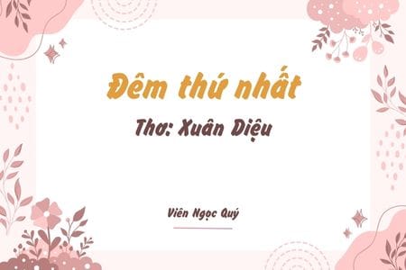 Cảm nhận bài thơ: Đêm thứ nhất – Xuân Diệu