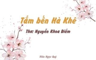 Cảm nhận bài thơ: Tắm bến Hà Khê – Nguyễn Khoa Điềm