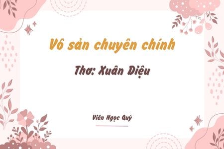 Cảm nhận bài thơ: Vô sản chuyên chính – Xuân Diệu
