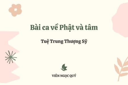 Cảm nhận bài thơ: Bài ca về Phật và tâm – Tuệ Trung Thượng Sĩ