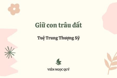 Cảm nhận bài thơ: Giữ con trâu đất – Tuệ Trung Thượng Sĩ