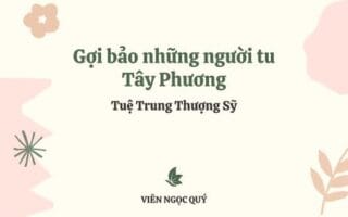 Cảm nhận bài thơ: Gợi bảo những người tu Tây Phương – Tuệ Trung Thượng Sĩ
