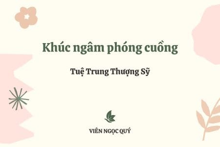 Cảm nhận bài thơ: Khúc ngâm phóng cuồng – Tuệ Trung Thượng Sĩ