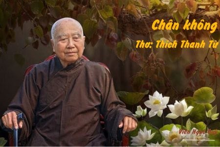 Cảm nhận bài thơ: Chân không – Thiền sư Thích Thanh Từ