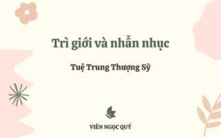 Cảm nhận bài thơ: Trì giới và nhẫn nhục – Tuệ Trung Thượng Sĩ