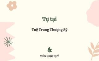Cảm nhận bài thơ: Tự tại – Tuệ Trung Thượng Sĩ