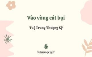 Cảm nhận bài thơ: Vào vòng cát bụi – Tuệ Trung Thượng Sĩ