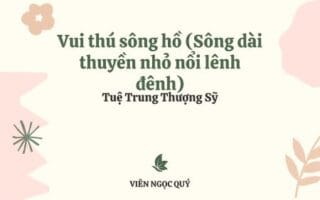 Cảm nhận bài thơ: Vui thú sông hồ (Sông dài thuyền nhỏ nổi lênh đênh) – Tuệ Trung Thượng Sĩ