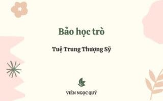Cảm nhận bài thơ: Bảo học trò – Tuệ Trung Thượng Sĩ