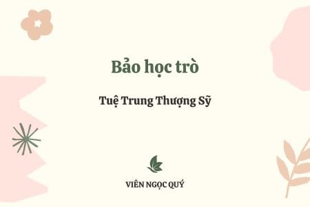 Cảm nhận bài thơ: Bảo học trò – Tuệ Trung Thượng Sĩ