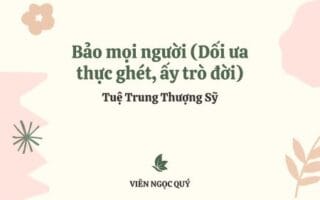 Bảo mọi người (Dối ưa thực ghét, ấy trò đời)