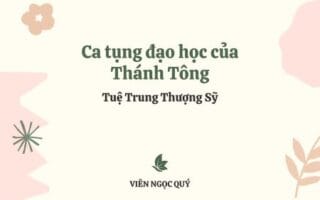 Cảm nhận bài thơ: Ca tụng đạo học của Thánh Tông – Tuệ Trung Thượng Sĩ