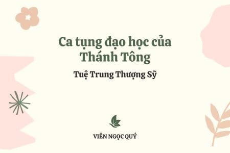 Cảm nhận bài thơ: Ca tụng đạo học của Thánh Tông – Tuệ Trung Thượng Sĩ