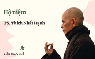 Cảm nhận bài thơ: Hộ niệm - Thiền sư Nhất Hạnh