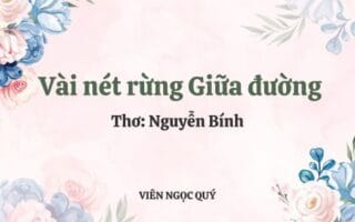 Cảm nhận bài thơ: Vài nét rừng: Giữa đường - Nguyễn Bính