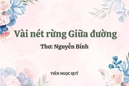 Cảm nhận bài thơ: Vài nét rừng: Giữa đường - Nguyễn Bính
