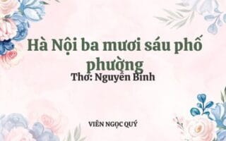 Cảm nhận bài thơ: Hà Nội ba mươi sáu phố phường – Nguyễn Bính