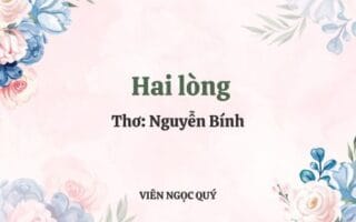 Cảm nhận bài thơ: Hai lòng – Nguyễn Bính