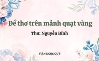 Cảm nhận bài thơ: Đề thơ trên mảnh quạt vàng - Nguyễn Bính