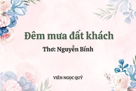 Cảm nhận bài thơ: Đêm mưa đất khách - Nguyễn Bính