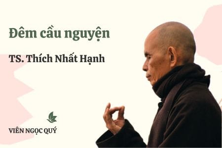 Cảm nhận bài thơ: Đêm cầu nguyện – Thiền sư Nhất Hạnh