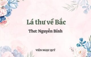 Cảm nhận bài thơ: Lá thư về Bắc – Nguyễn Bính