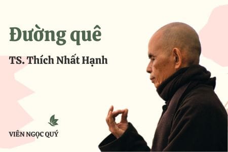 Cảm nhận bài thơ: Đường quê - Thiền sư Nhất Hạnh