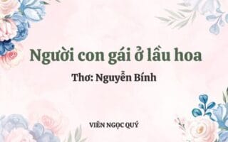Cảm nhận bài thơ: Người con gái ở lầu hoa - Nguyễn Bính