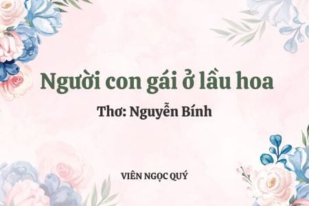Cảm nhận bài thơ: Người con gái ở lầu hoa - Nguyễn Bính