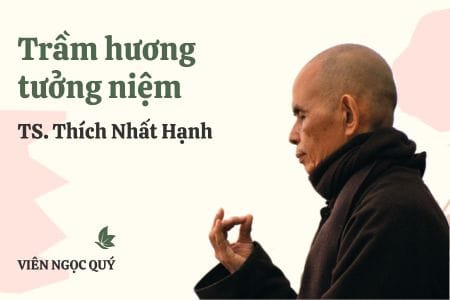 Cảm nhận bài thơ: Trầm hương tưởng niệm – Thiền sư Nhất Hạnh