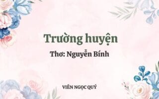 Cảm nhận bài thơ: Trường huyện - Nguyễn Bính